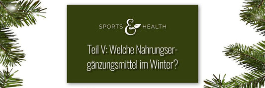 Nahrungsergänzungsmittel einnehmen (Teil V): Nahrungsergänzungsmittel im Winter