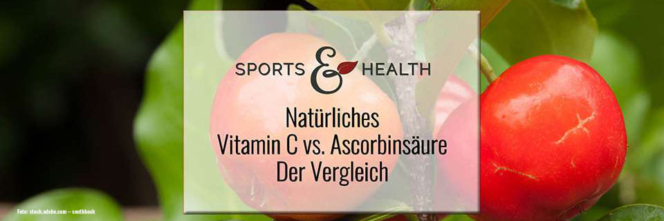 Natürliches Vitamin C vs. Ascorbinsäure - Der Vergleich