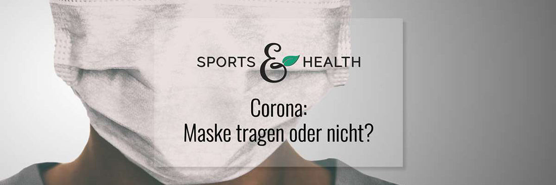 Corona-Zeiten: Maske tragen oder nicht?
