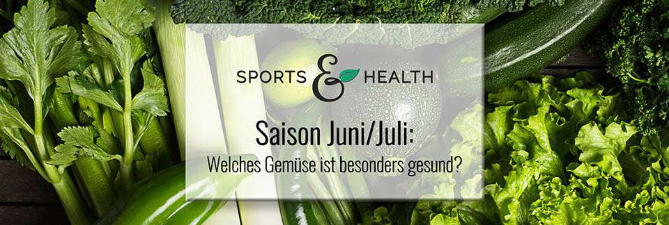 Saisonkalender Juni/Juli: Welches Gemüse ist besonders gesund?